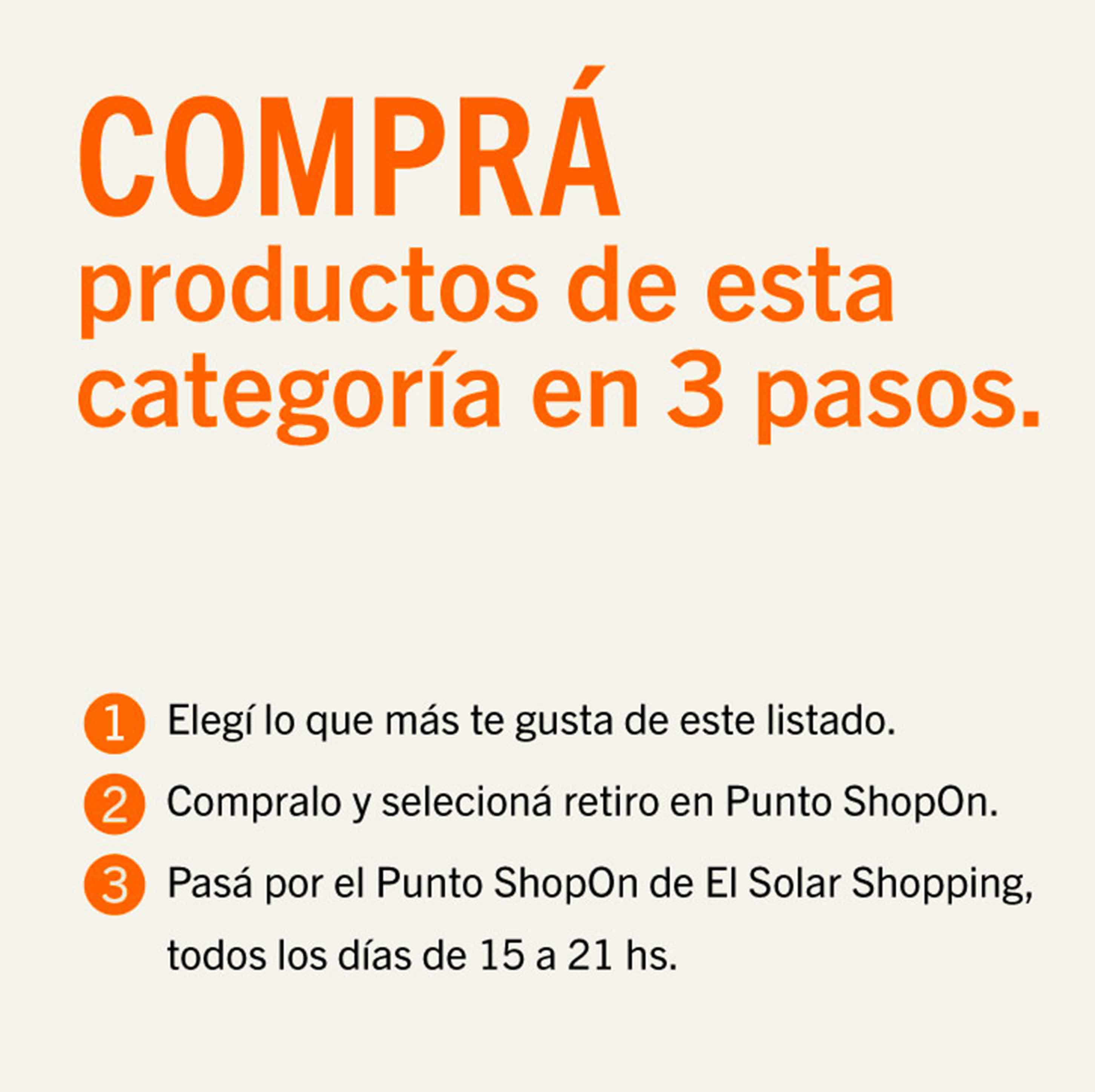 Pasos para comprar en Retiro Flash, seleccionar un producto de la categoría last minute, agregarlo al carrito y retirarlo a partir de las 15 hs hasta las 21 hs por el stand ShopOn ubicado en El Solar.